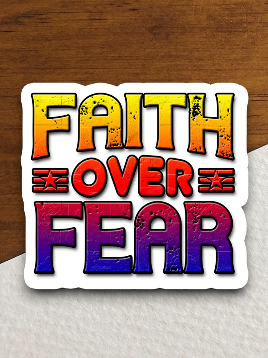 Faith Over Fear - Faith Sticker