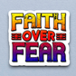 Faith Over Fear - Faith Sticker