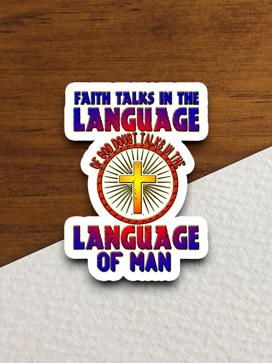 Faith Talks in the Language of God - Faith Sticker