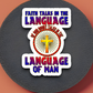 Faith Talks in the Language of God - Faith Sticker