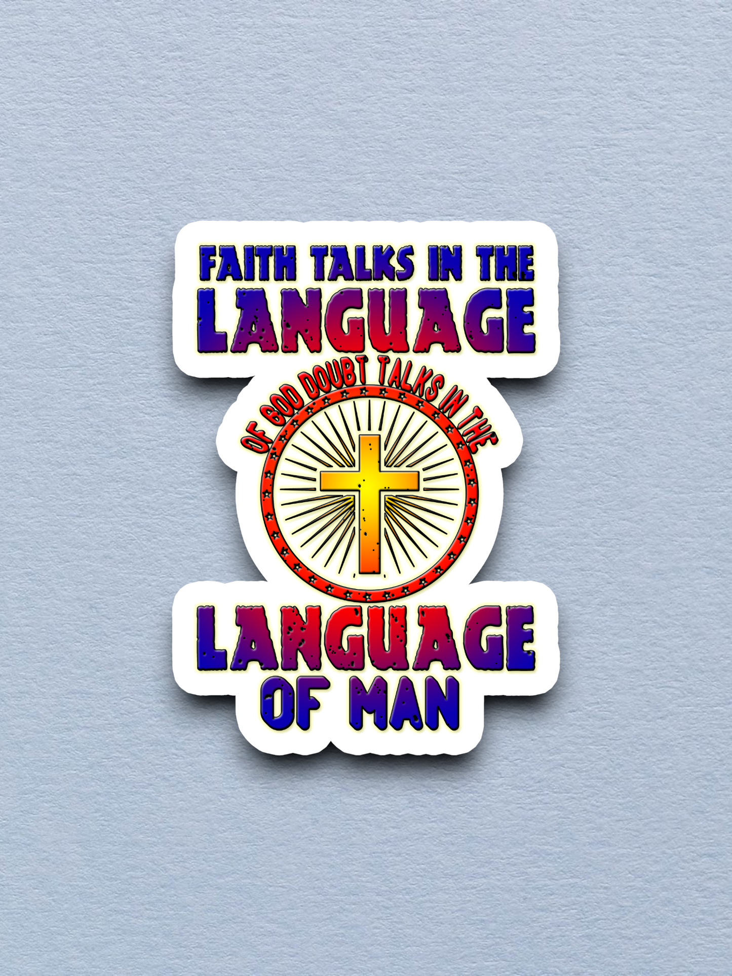 Faith Talks in the Language of God - Faith Sticker