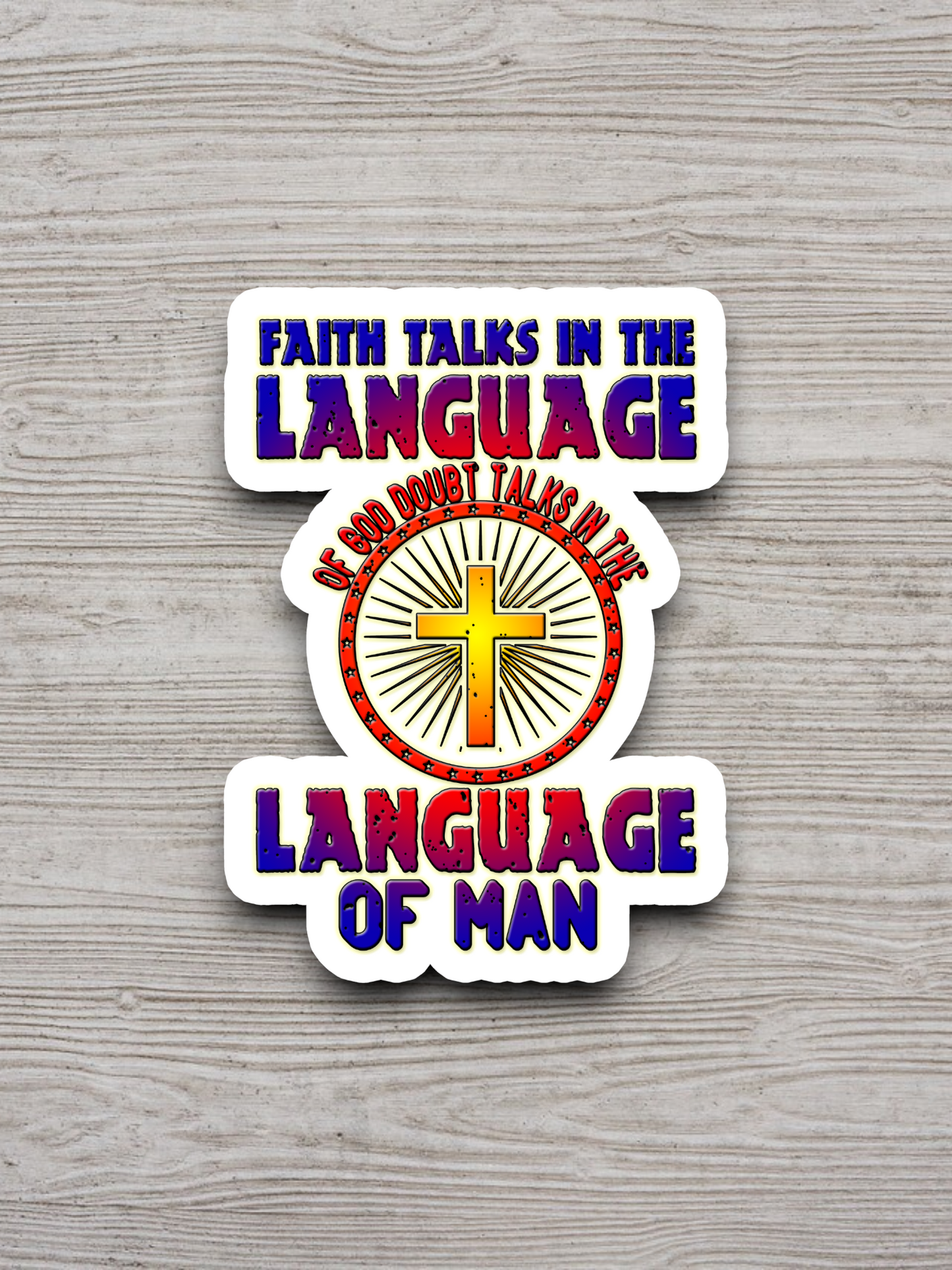 Faith Talks in the Language of God - Faith Sticker