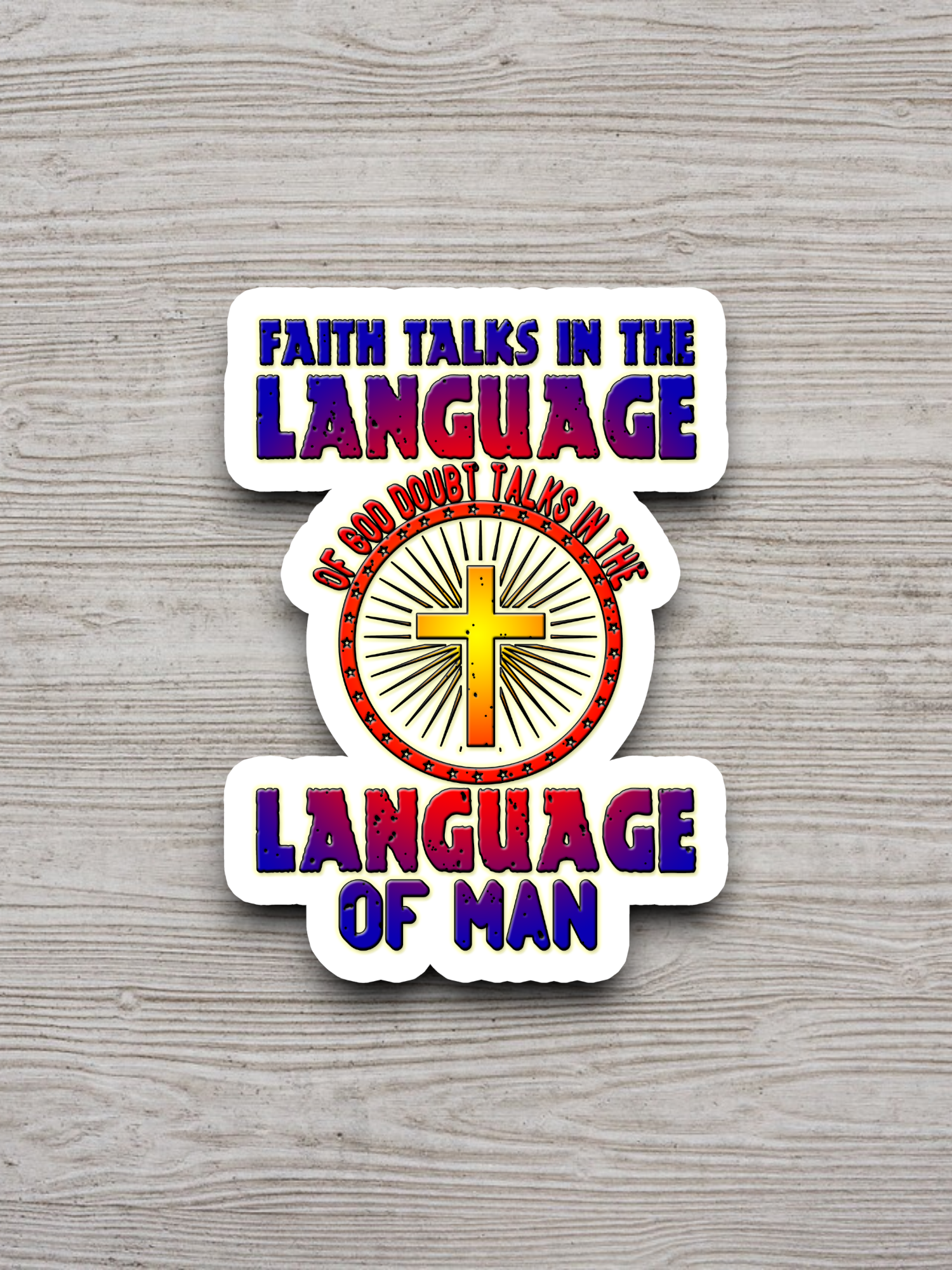 Faith Talks in the Language of God - Faith Sticker