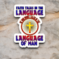 Faith Talks in the Language of God - Faith Sticker