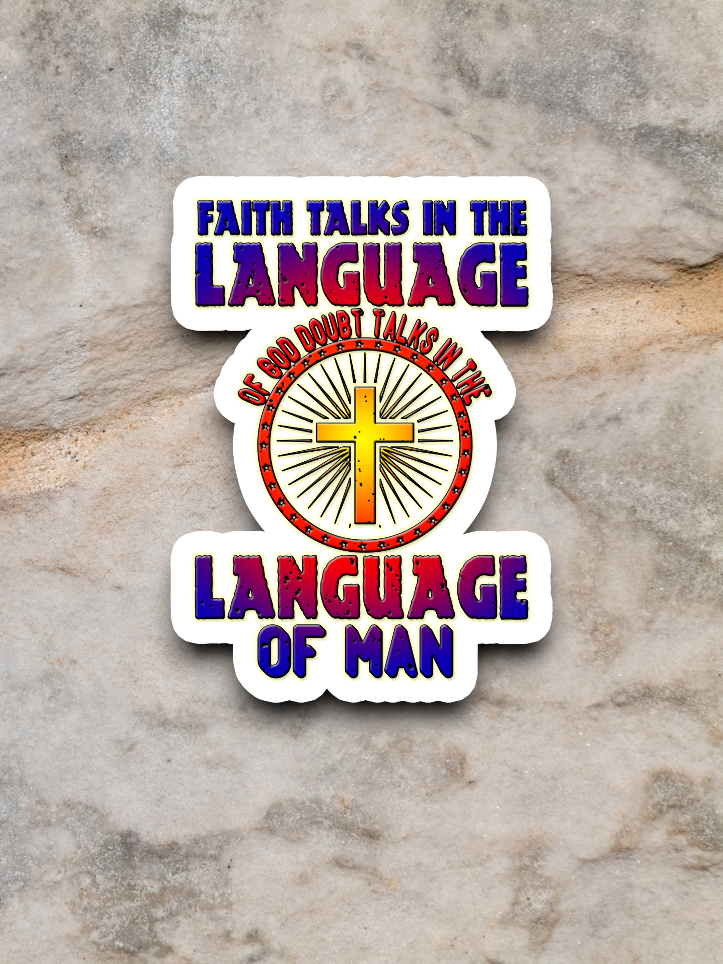 Faith Talks in the Language of God - Faith Sticker