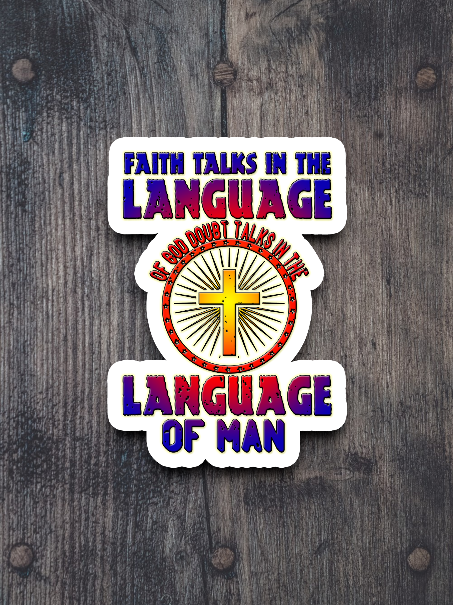 Faith Talks in the Language of God - Faith Sticker