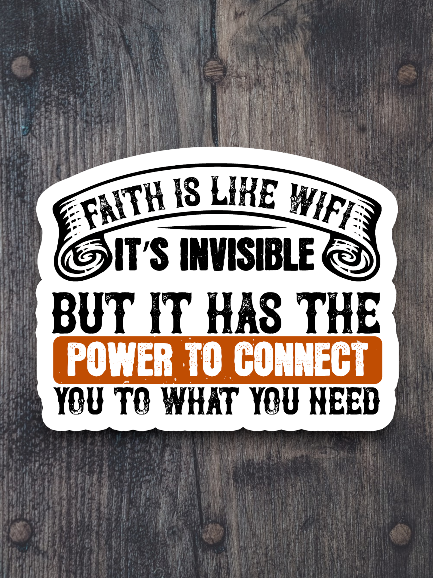 Faith is Like WiFi - Faith Sticker