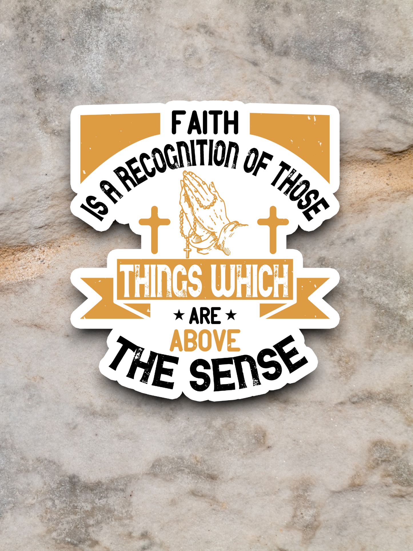 Faith is a Recognition of Those Things Which - Faith Sticker
