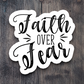 Faith over Fear - Faith Sticker