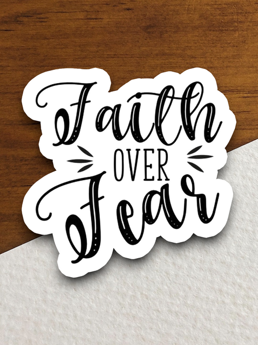 Faith over Fear - Faith Sticker