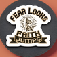 Fear Looks Faith Jumps - Faith Sticker