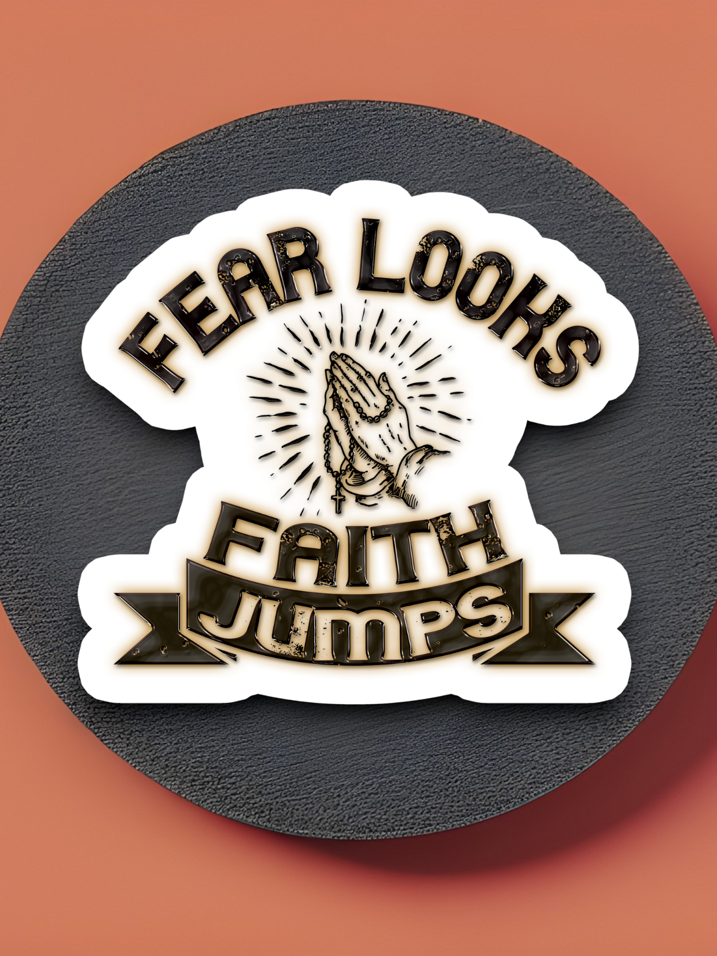 Fear Looks Faith Jumps - Faith Sticker