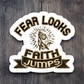 Fear Looks Faith Jumps - Faith Sticker