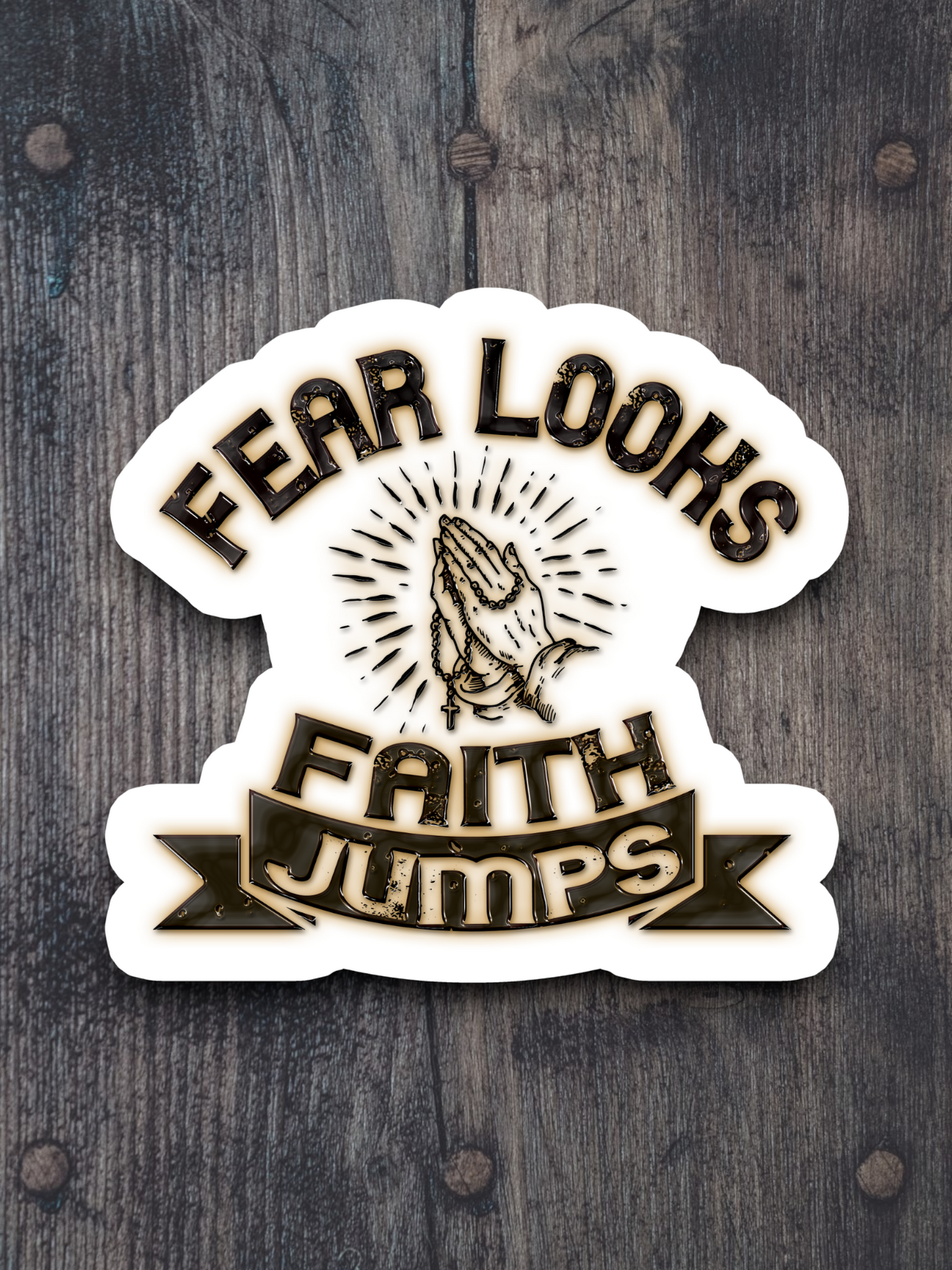Fear Looks Faith Jumps - Faith Sticker