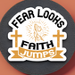 Fear Looks Faith Jumps - Faith Sticker