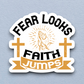 Fear Looks Faith Jumps - Faith Sticker