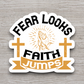 Fear Looks Faith Jumps - Faith Sticker