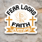 Fear Looks Faith Jumps - Faith Sticker