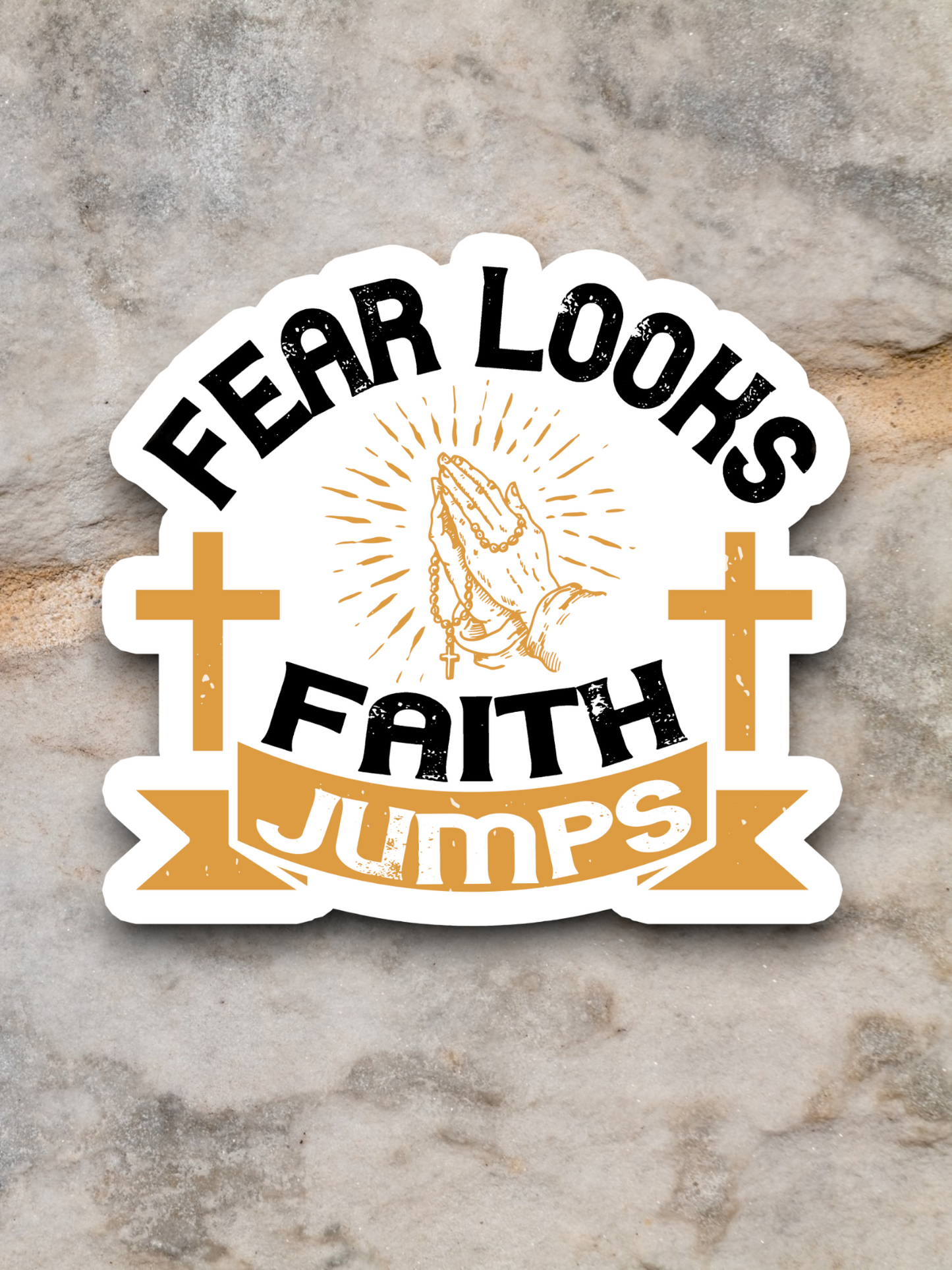 Fear Looks Faith Jumps - Faith Sticker