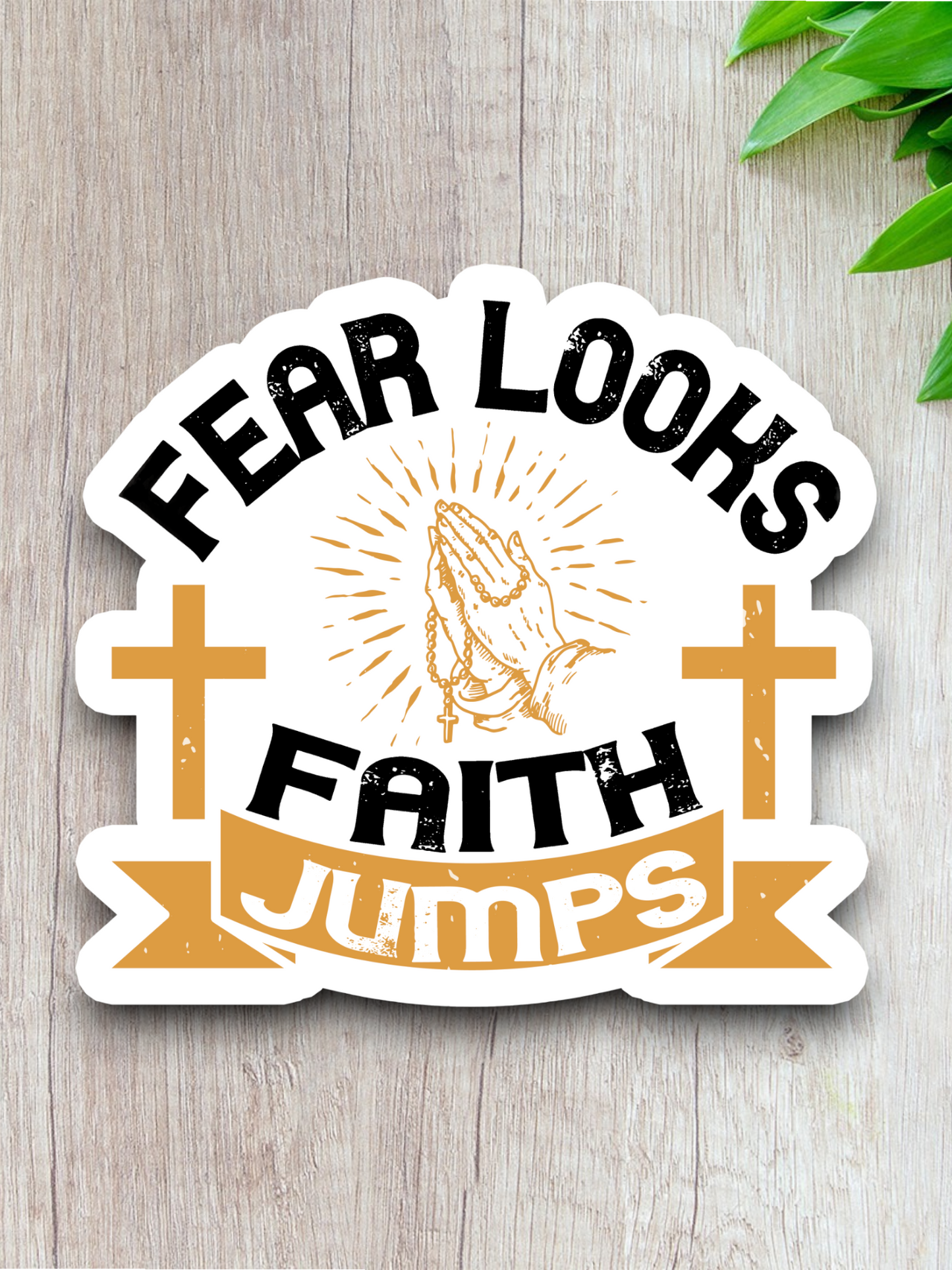 Fear Looks Faith Jumps - Faith Sticker