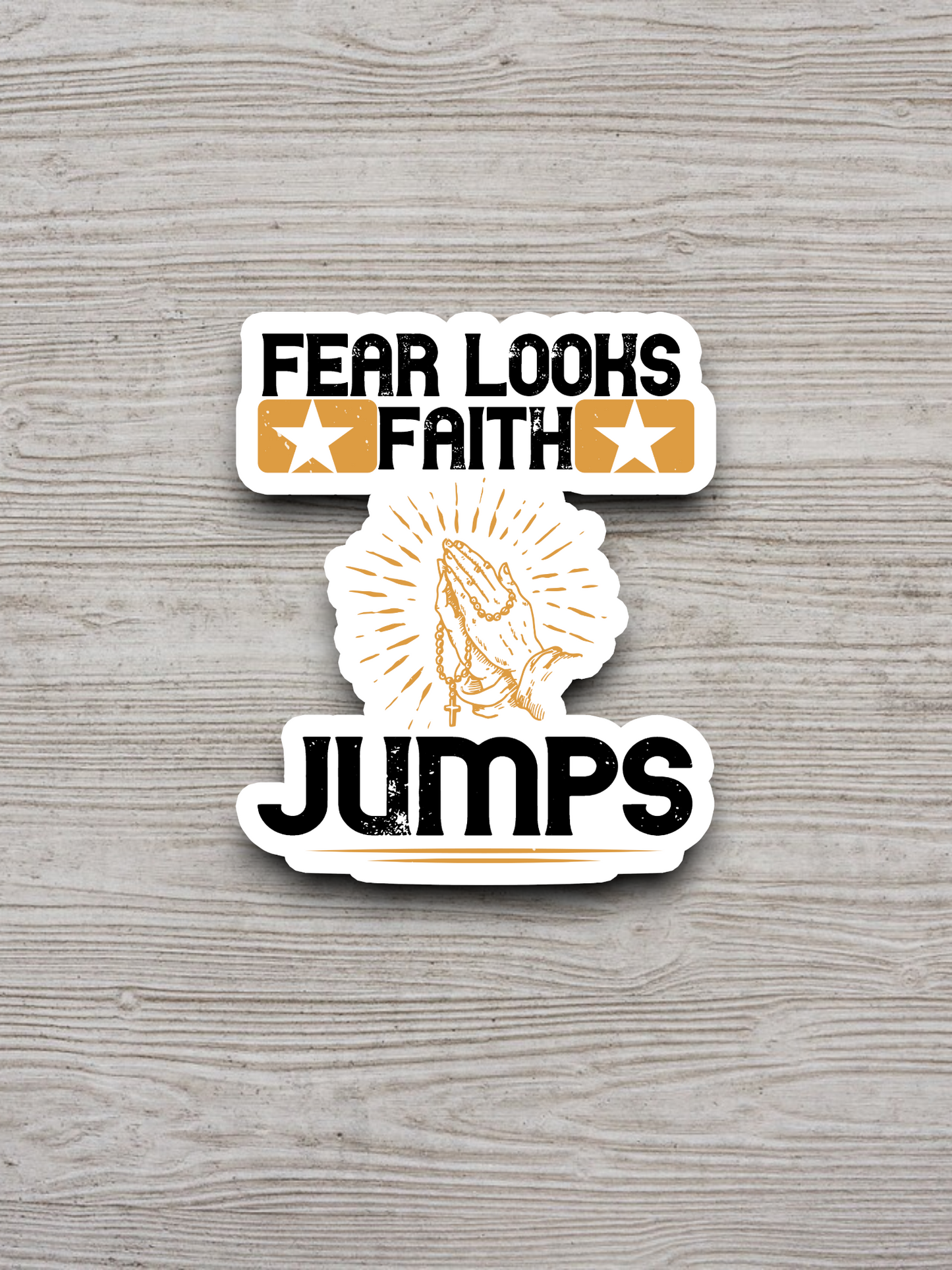 Fear Looks Faith Jumps - Faith Sticker