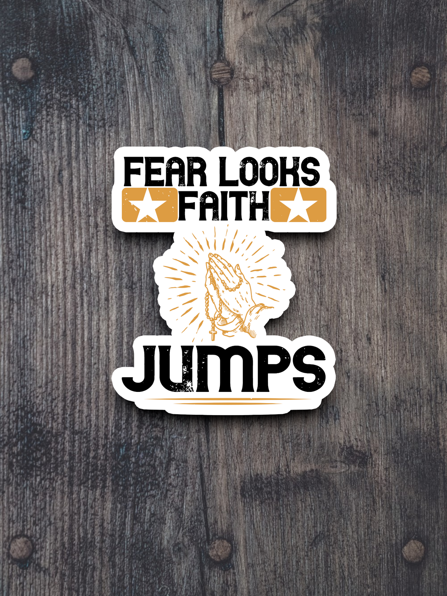 Fear Looks Faith Jumps - Faith Sticker