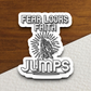 Fear Looks Faith Jumps - Faith Sticker