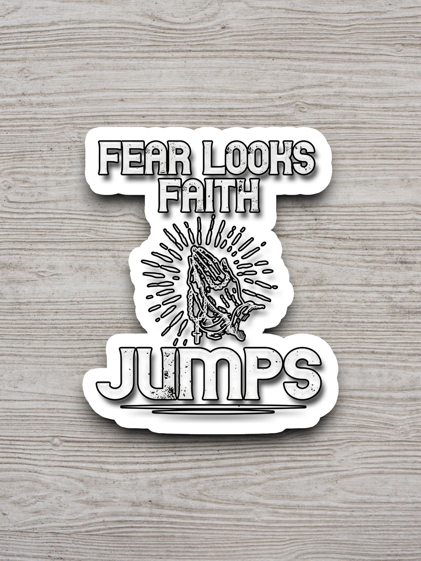 Fear Looks Faith Jumps - Faith Sticker