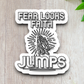 Fear Looks Faith Jumps - Faith Sticker