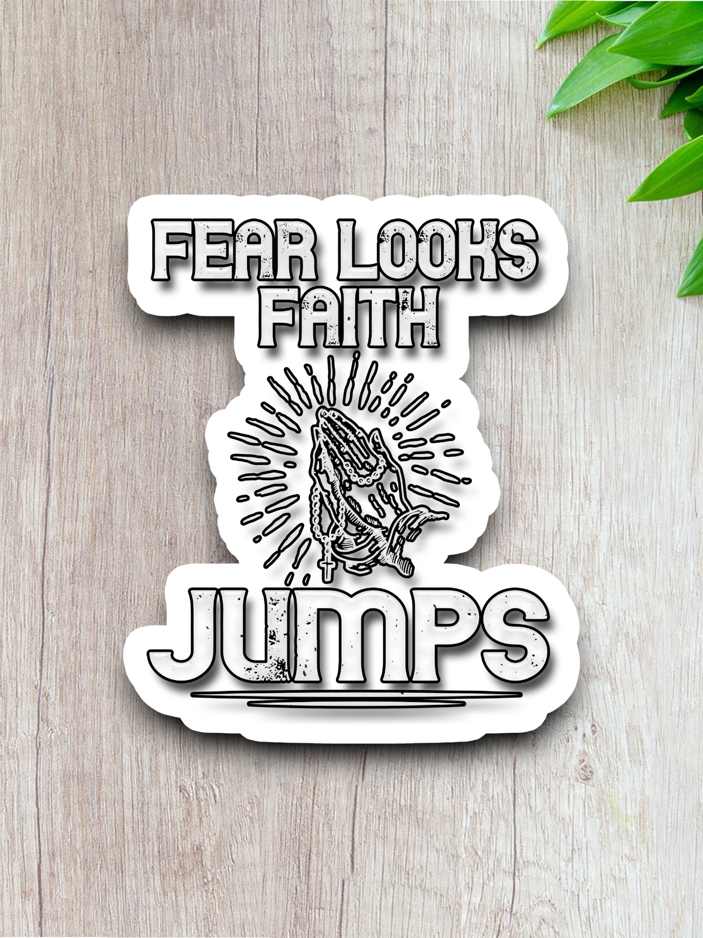 Fear Looks Faith Jumps - Faith Sticker