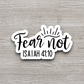 Fear Not - Faith Sticker