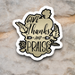 Give Thanks and Praise - Faith Sticker