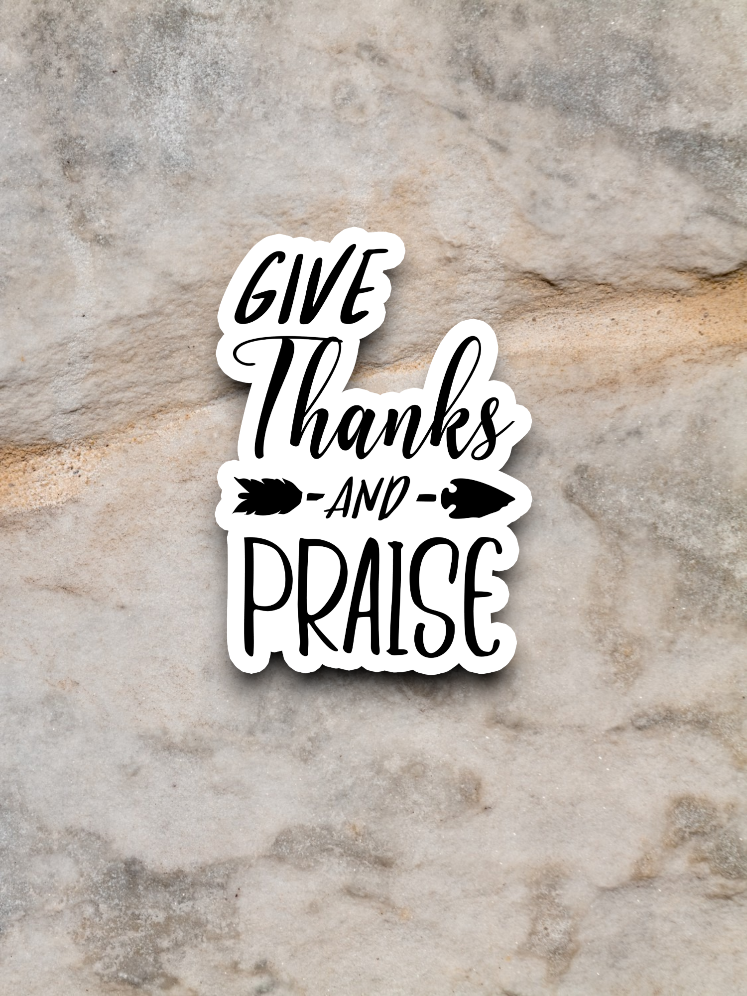 Give Thanks and Praise - Faith Sticker