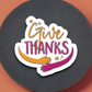 Give Thanks - Faith Sticker