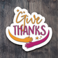 Give Thanks - Faith Sticker