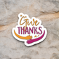 Give Thanks - Faith Sticker