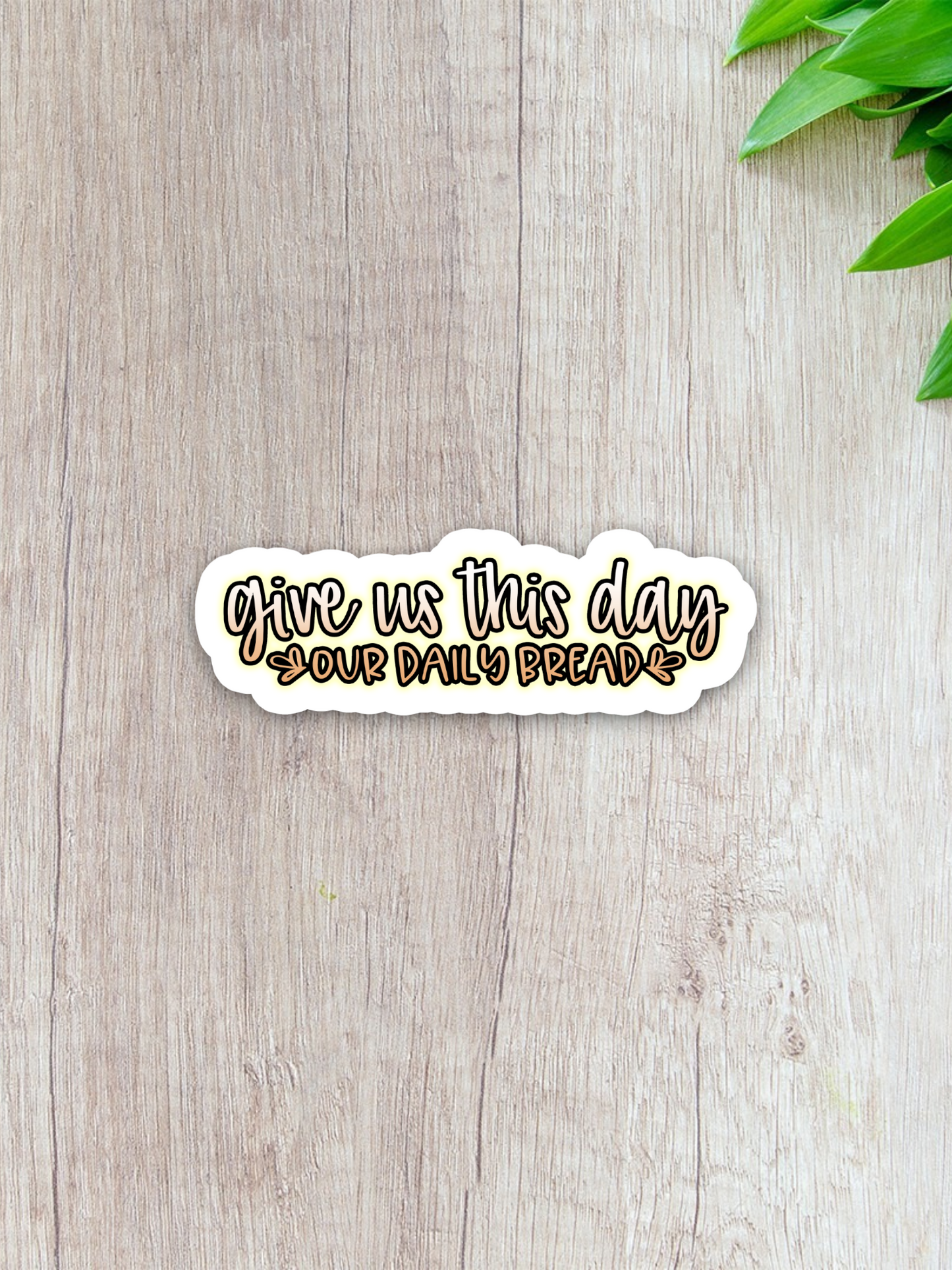 Give Us This Day Our Daily Bread - Faith Sticker