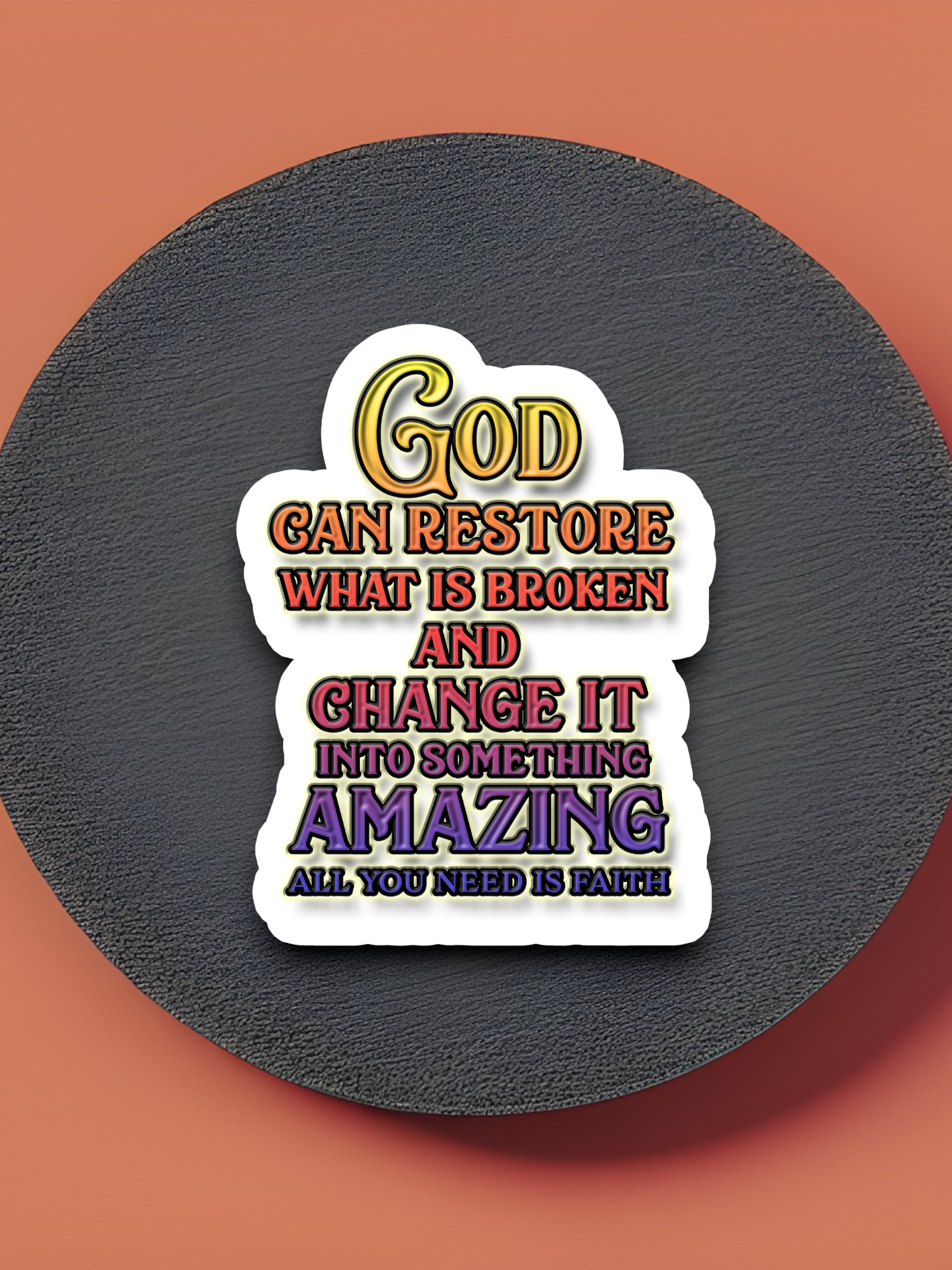 God Can Restore What is Broken - Faith Sticker