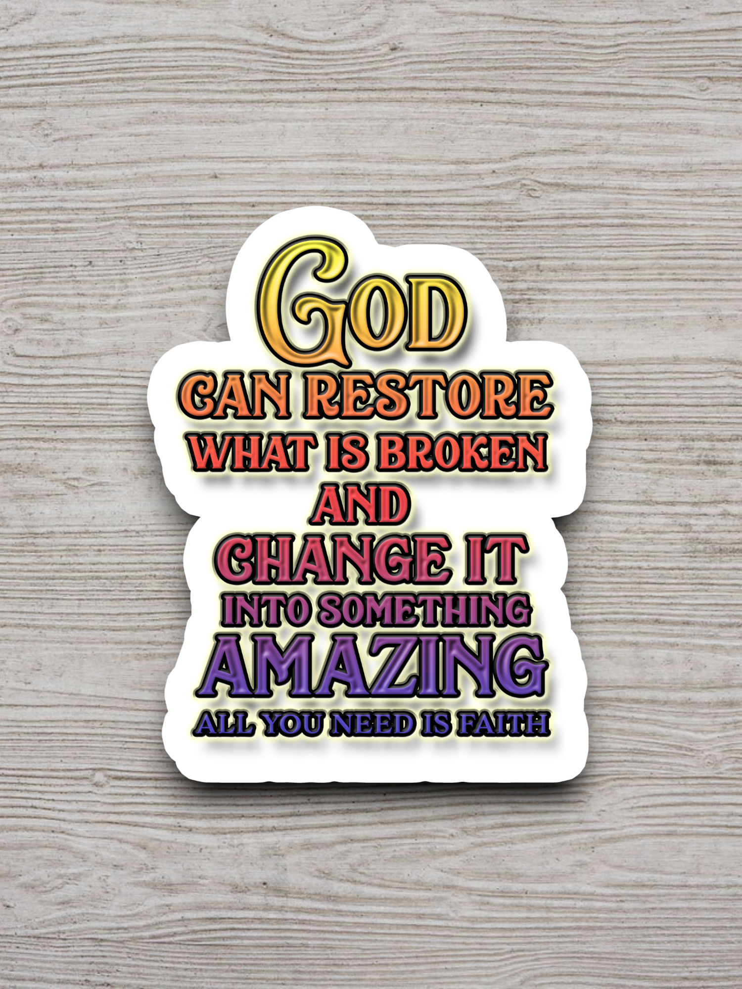 God Can Restore What is Broken - Faith Sticker