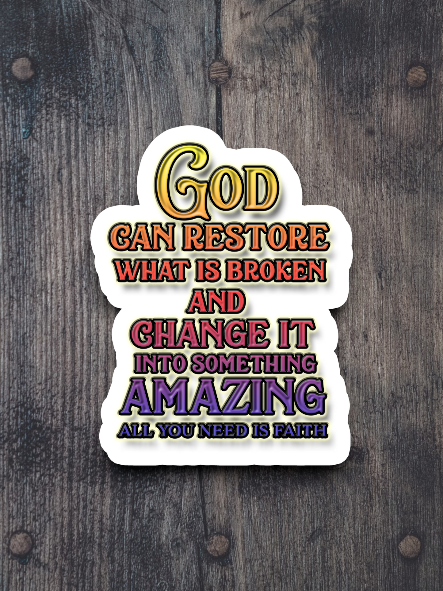 God Can Restore What is Broken - Faith Sticker