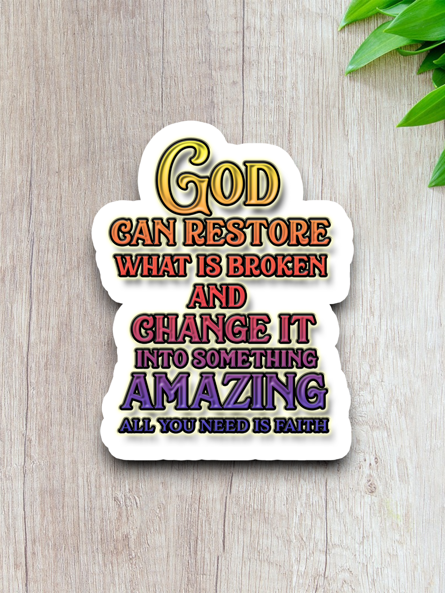 God Can Restore What is Broken - Faith Sticker