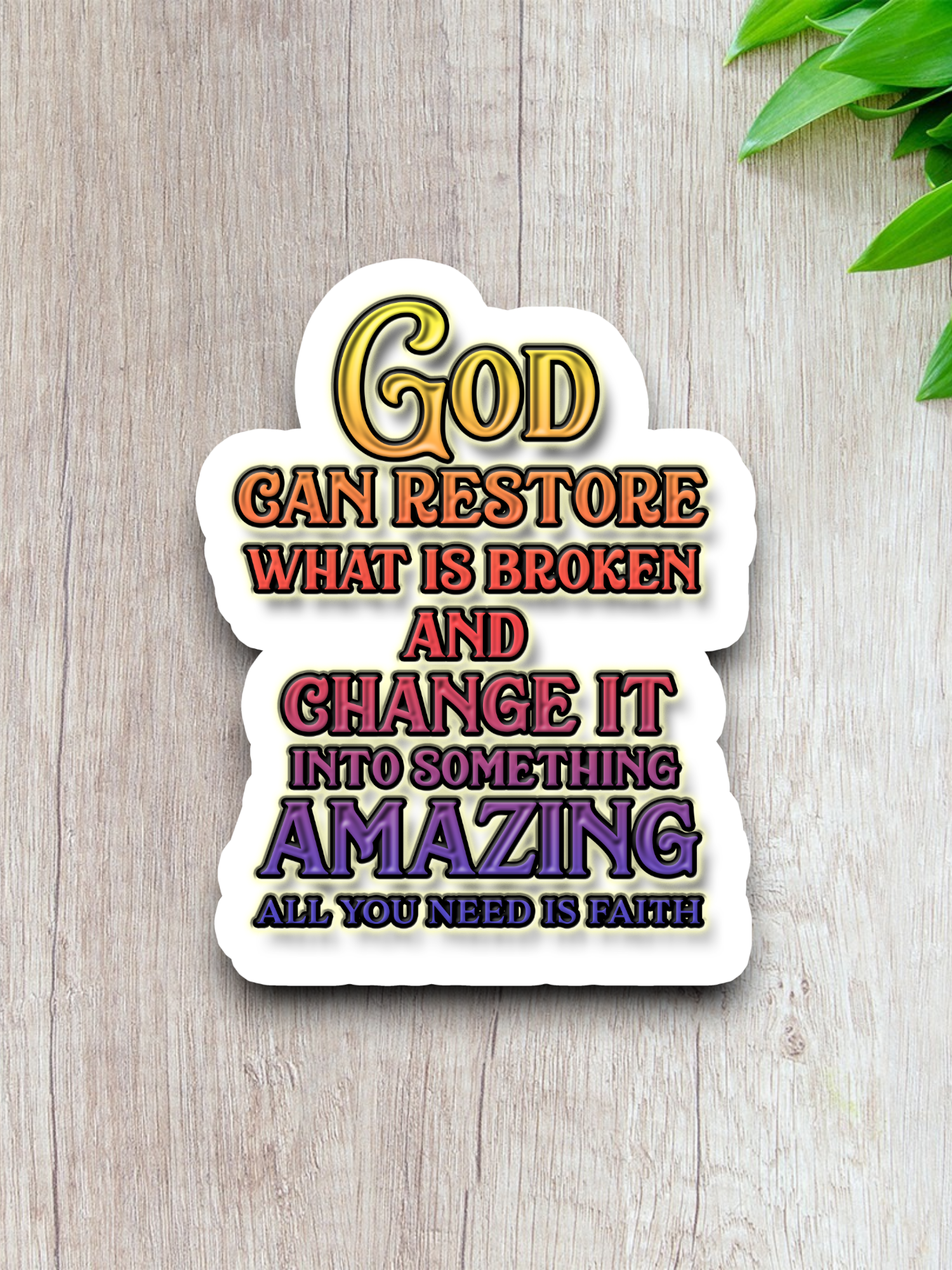 God Can Restore What is Broken - Faith Sticker