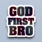 God First Bro - Faith Sticker