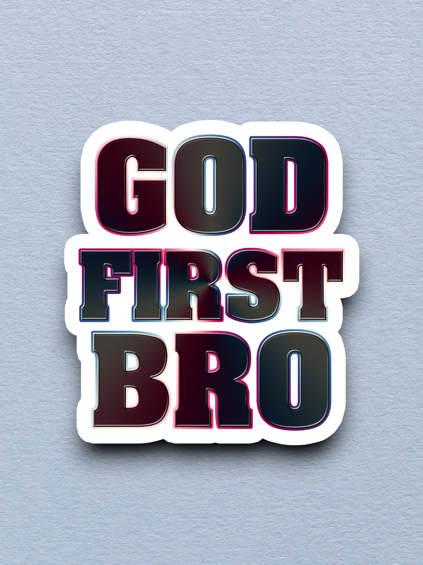 God First Bro - Faith Sticker