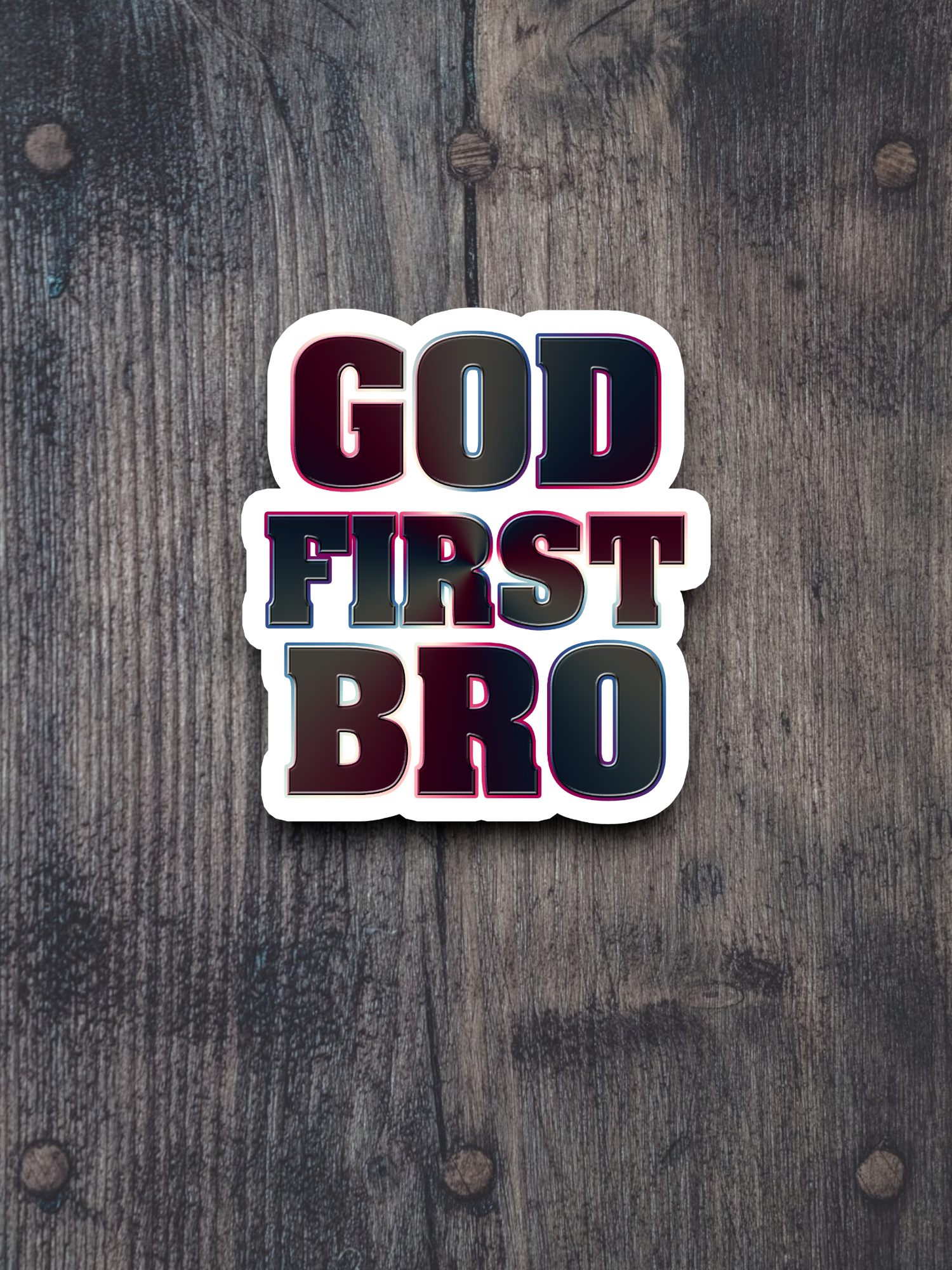 God First Bro - Faith Sticker