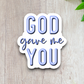 God Gave Me You - Faith Sticker