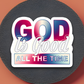 God Is Good All the Time - Faith Sticker