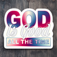 God Is Good All the Time - Faith Sticker