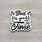 God Is Good All the Time - Faith Sticker