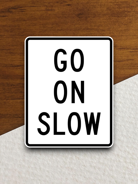 Go on slow United States Road Sign Sticker